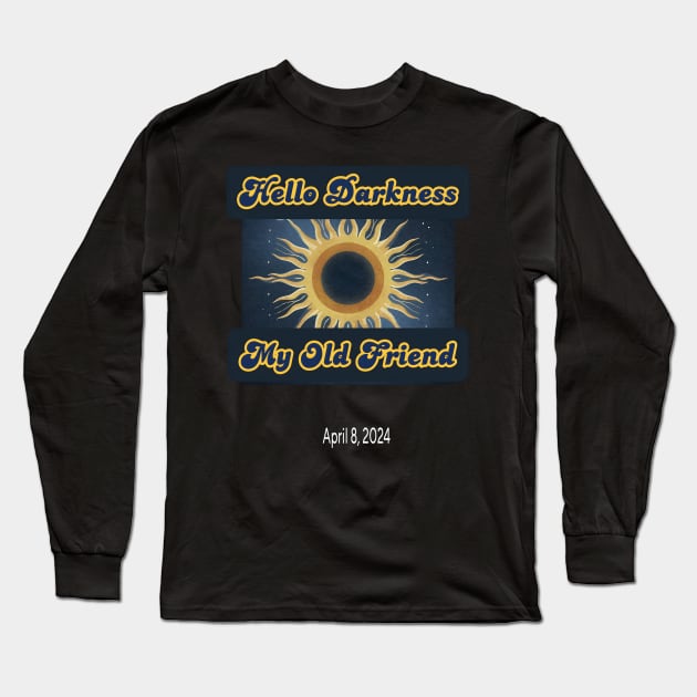 Hello Darkness My Old Friend Solar Eclipse Of April 8 2024 Long Sleeve T-Shirt by r.abdulazis